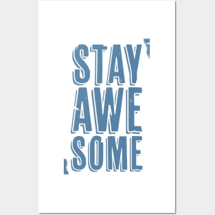 Stay Awesome (blue) Posters and Art